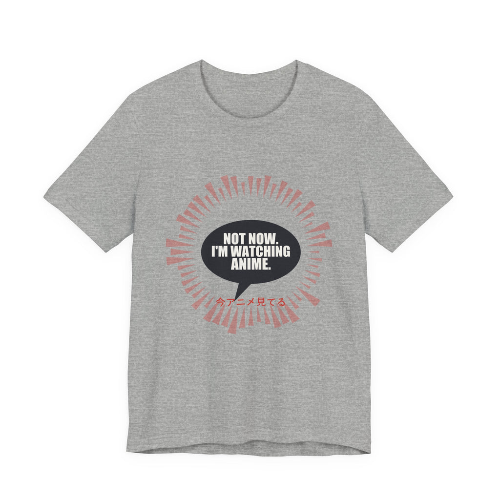 Not Now I'm Watching Anime T-Shirt in Athletic Heather