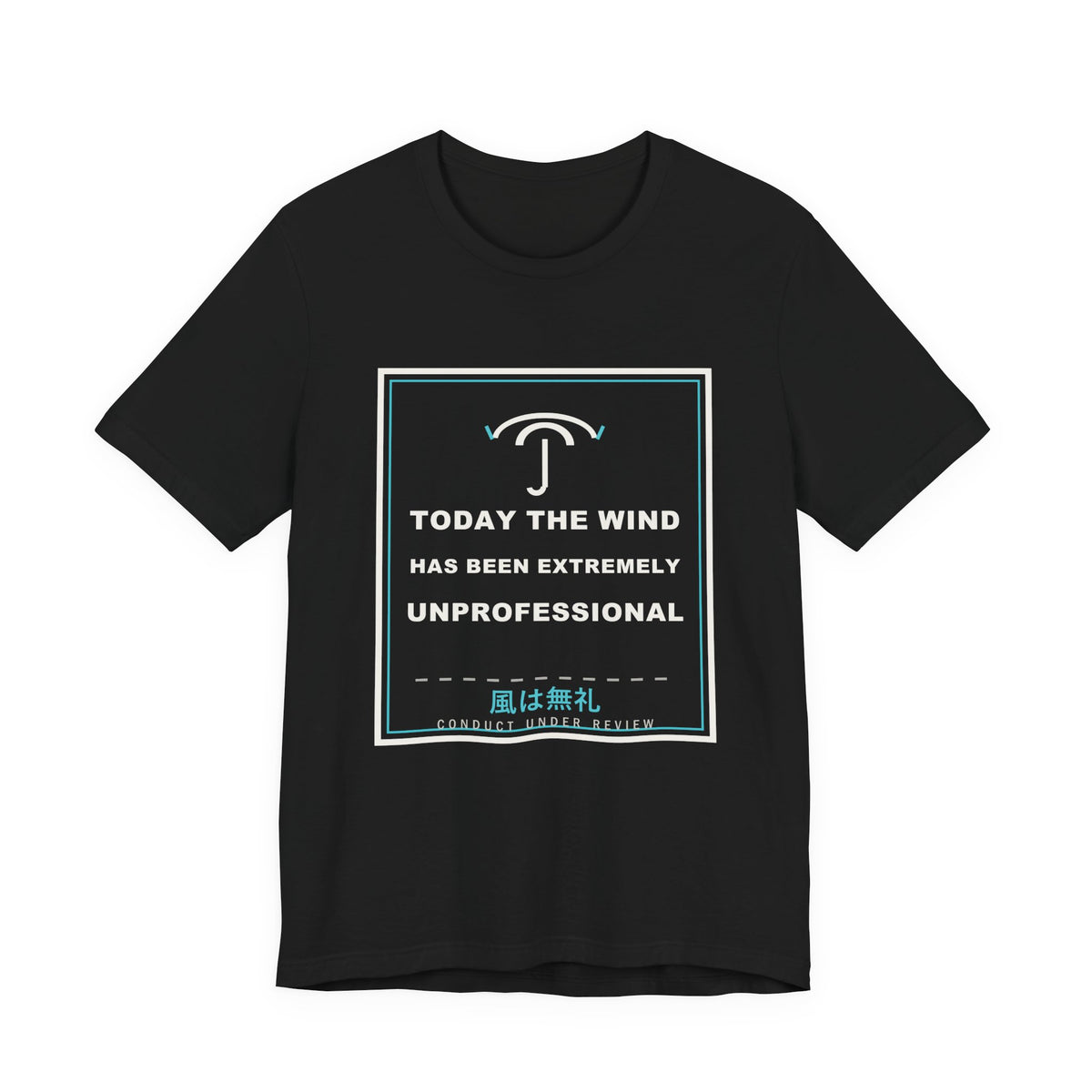 Today The Wind Has Been Extremely Unprofessional Funny Anime T-Shirt in Black