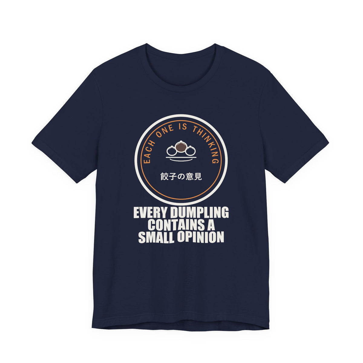 Every Dumpling Contains A Small Opinion Funny Anime T-Shirt in Navy
