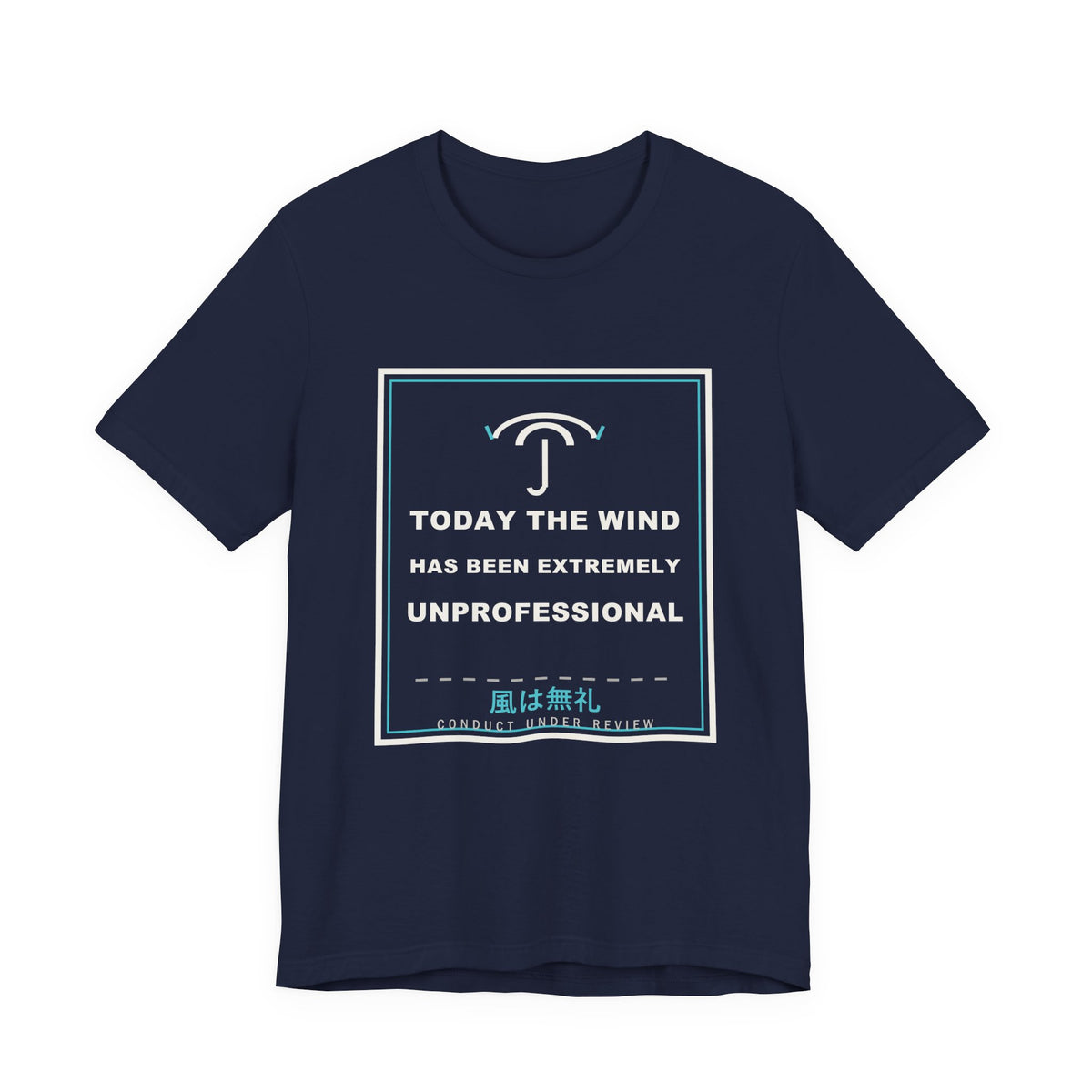 Today The Wind Has Been Extremely Unprofessional Funny Anime T-Shirt in Navy