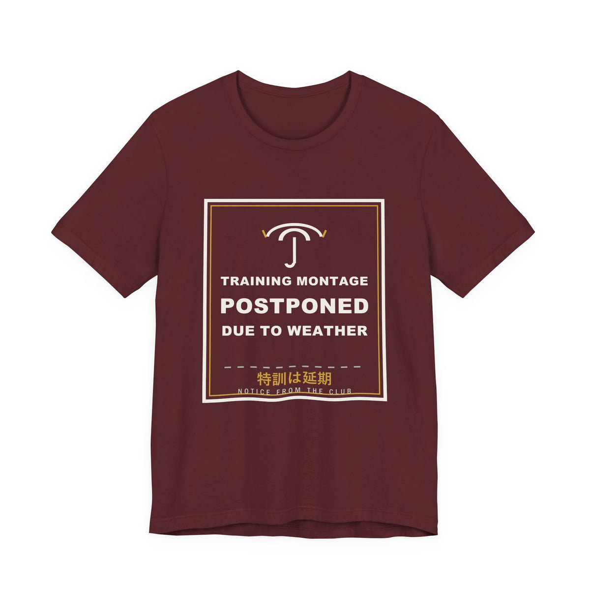 Training Montage Postponed Due To Weather Funny Anime T-Shirt in Maroon
