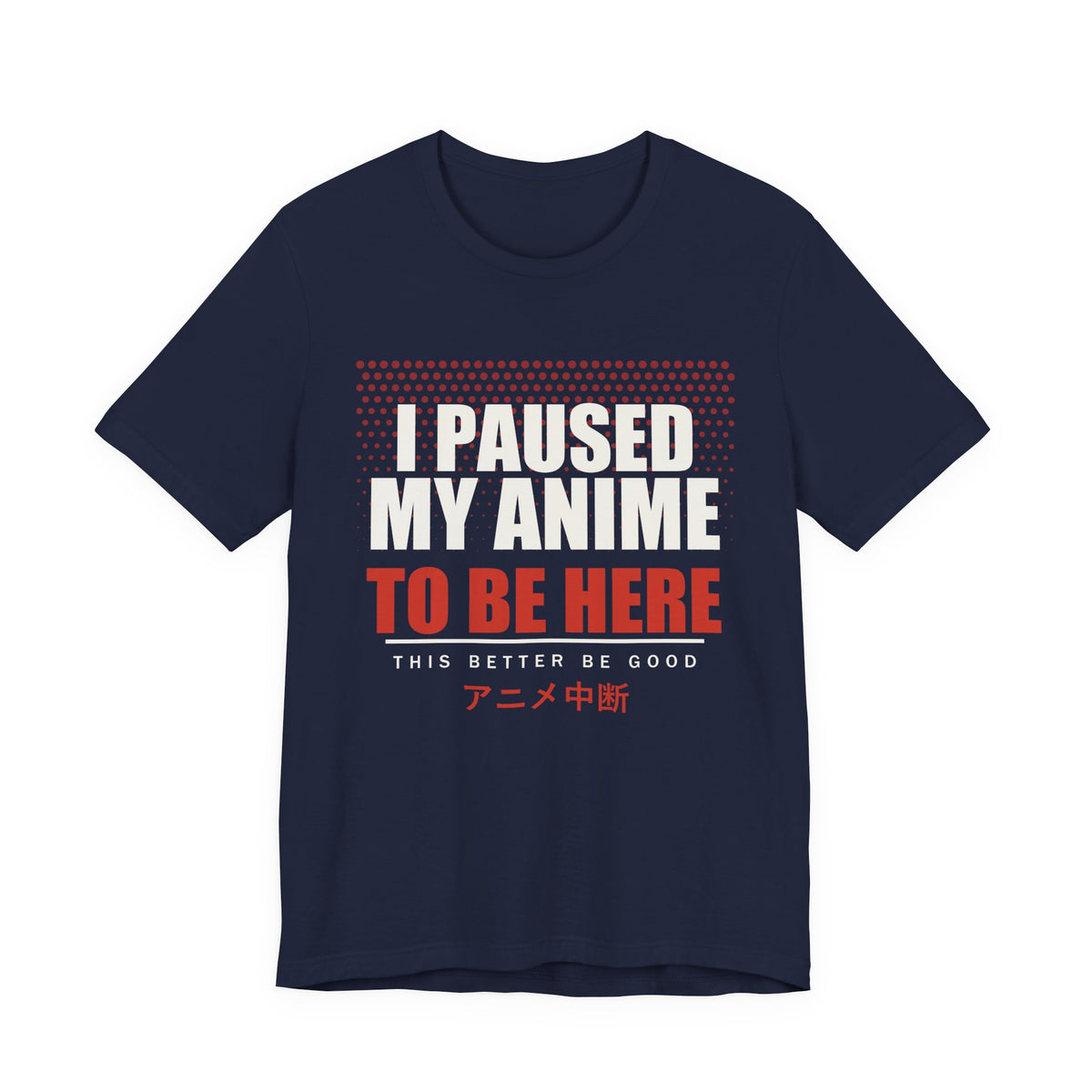 I Paused My Anime T-Shirt in Navy