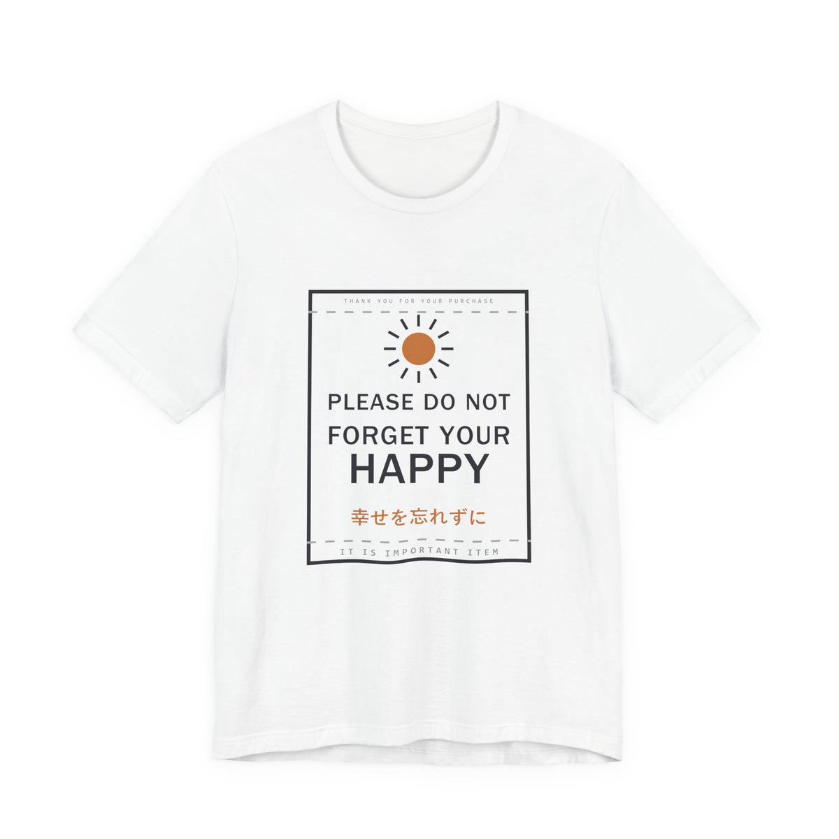 Please Do Not Forget Your Happy Funny Anime T-Shirt in White