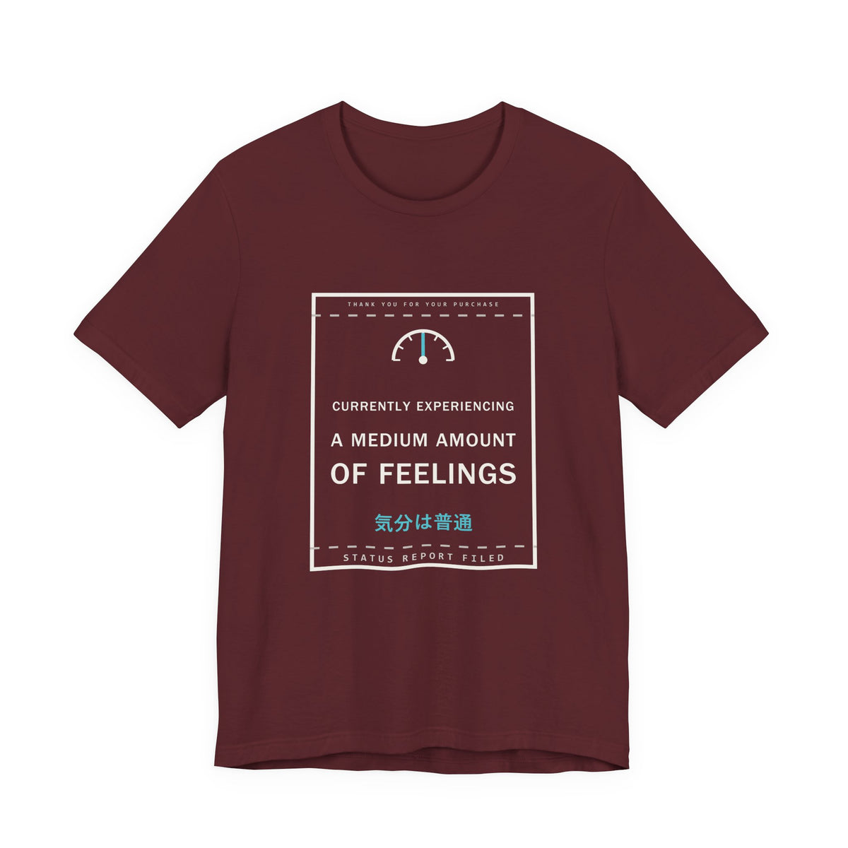 Currently Experiencing A Medium Amount Of Feelings Funny Anime T-Shirt in Maroon
