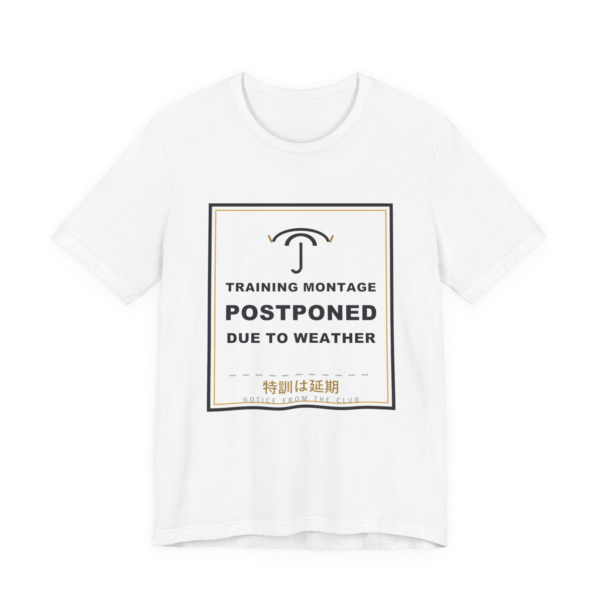 Training Montage Postponed Due To Weather Funny Anime T-Shirt in White
