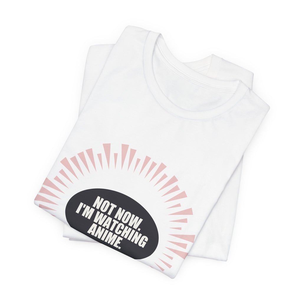 Not Now I'm Watching Anime T-Shirt - original anime design, view 3