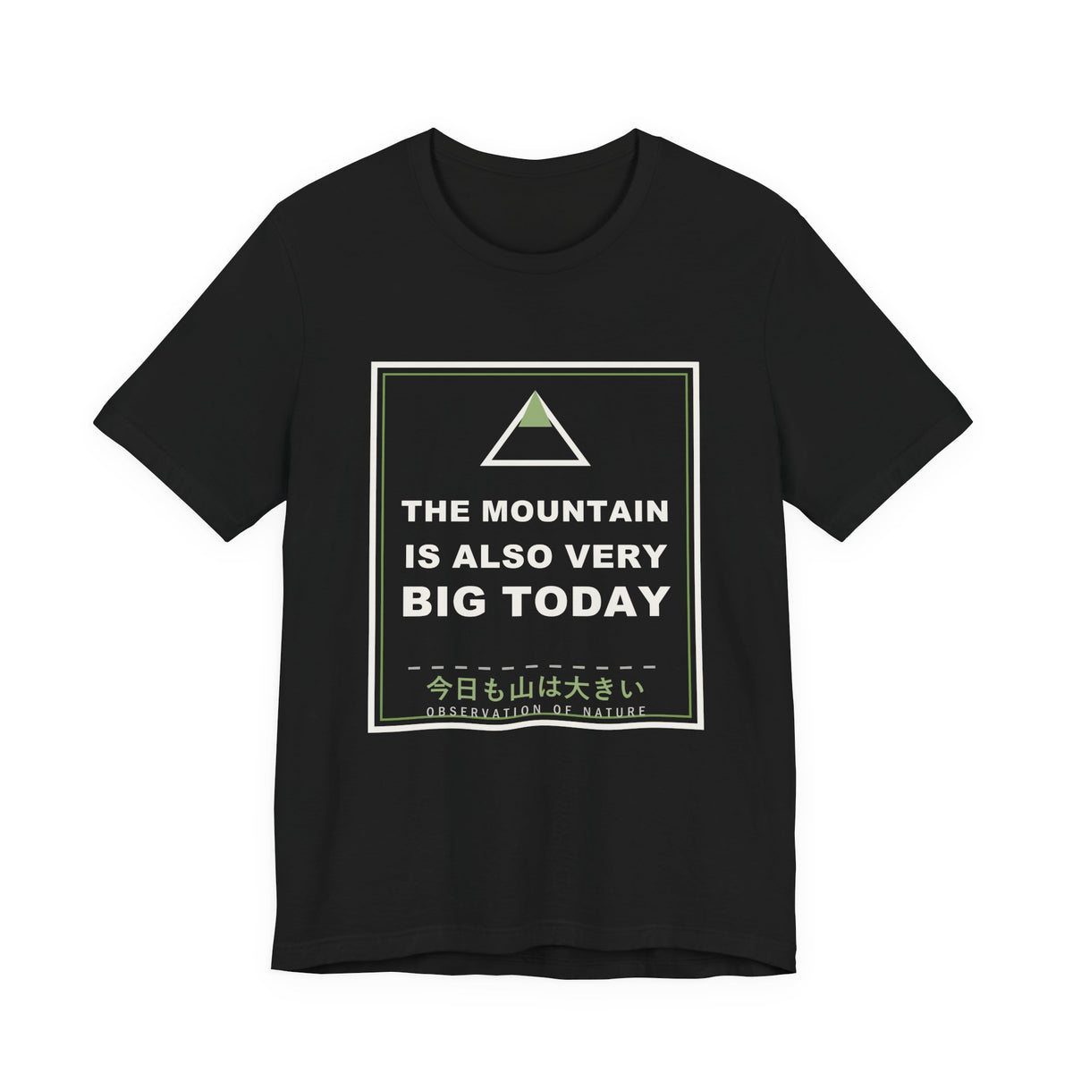 The Mountain Is Also Very Big Today Funny Anime T-Shirt in Black