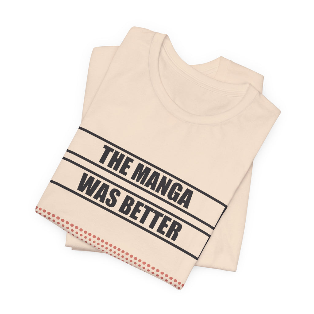 The Manga Was Better Anime T-Shirt - original anime design, view 9
