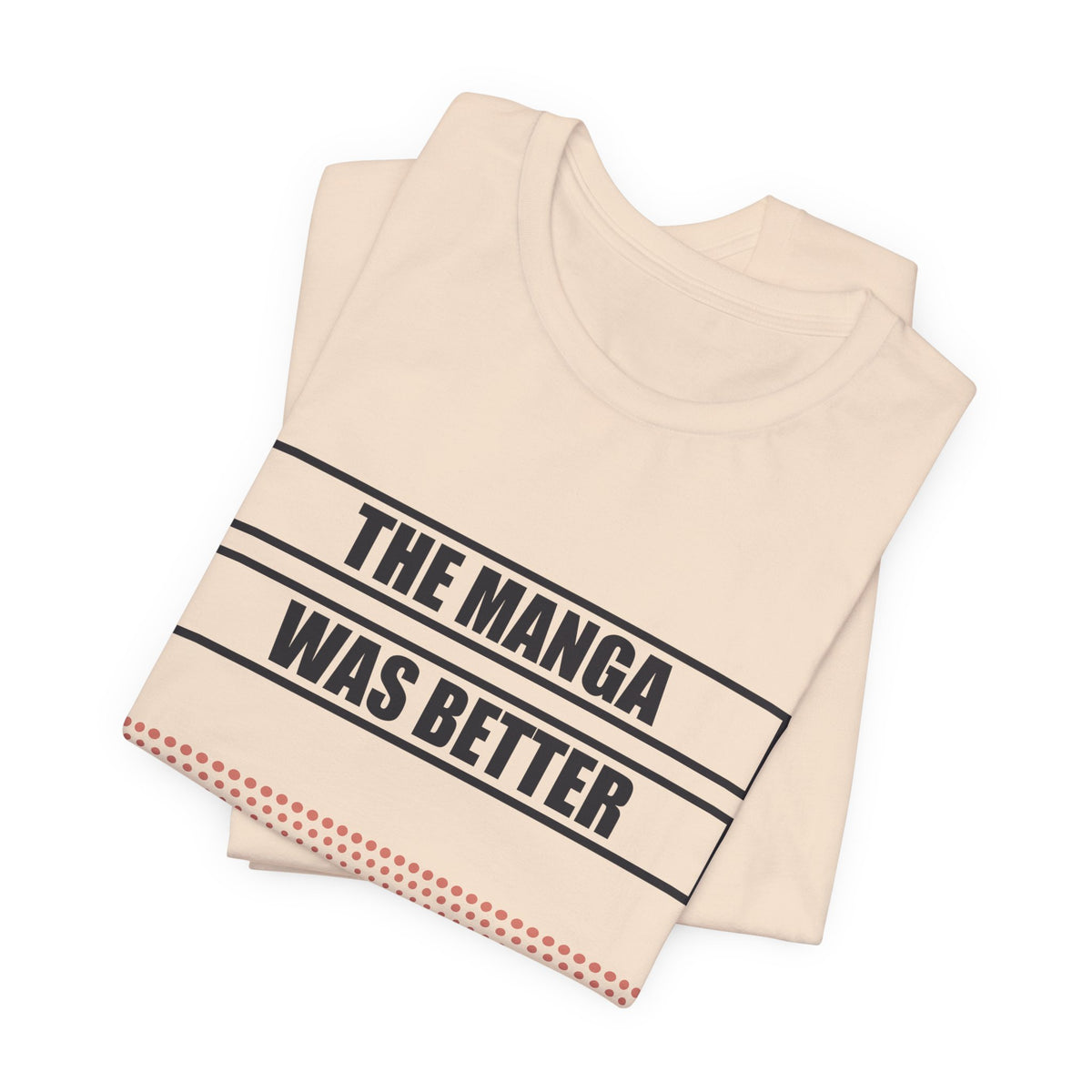 The Manga Was Better Anime T-Shirt - original anime design, view 9