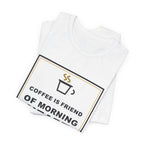 Coffee Is Friend Of Morning Heart Funny Anime T-Shirt - original anime design, view 2