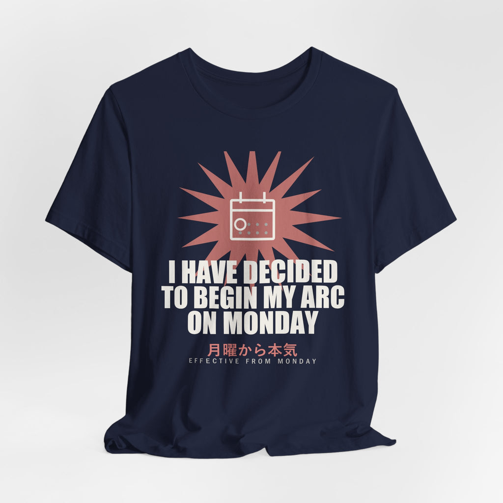 I Have Decided To Begin My Arc On Monday Funny Anime T-Shirt - original anime design, view 21