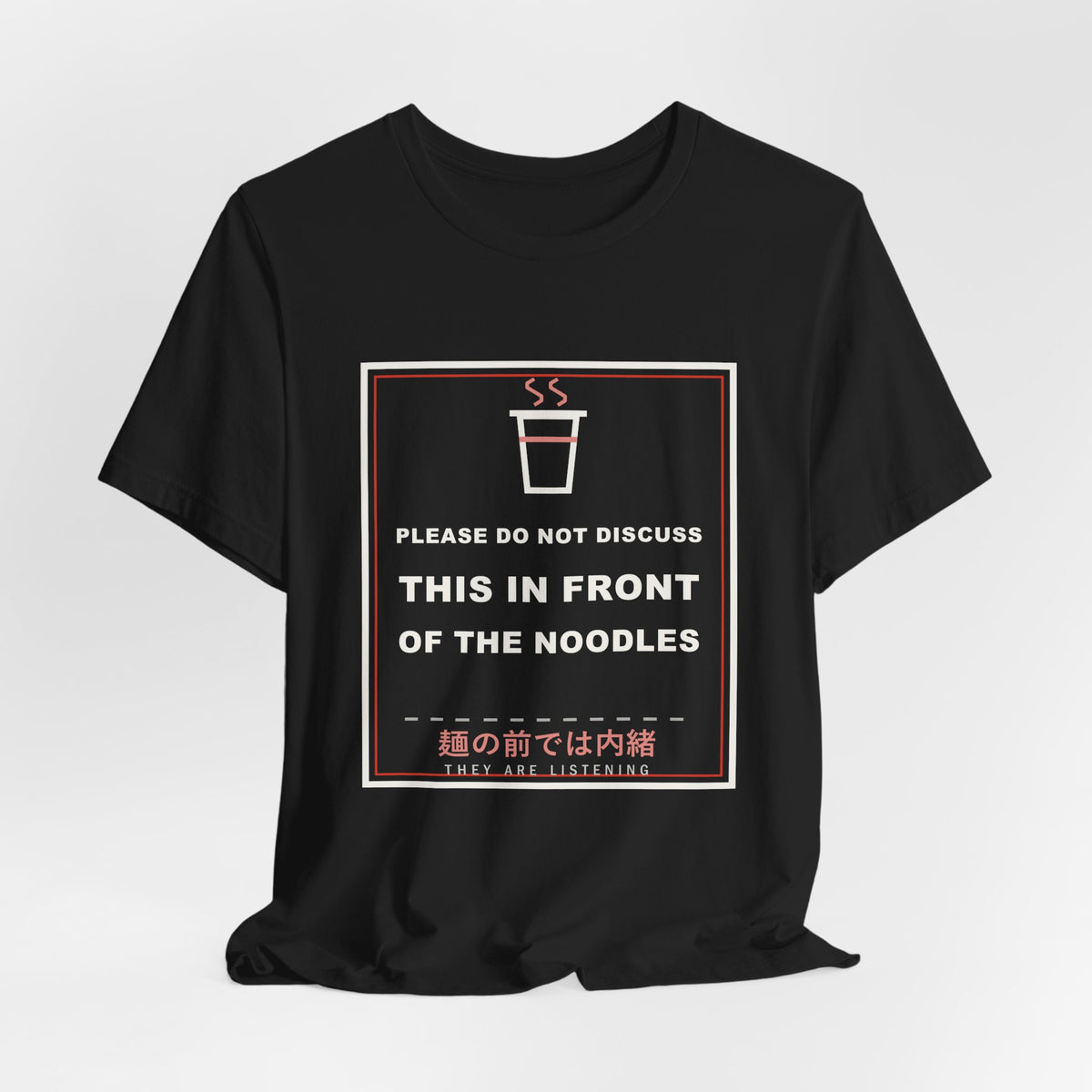 Please Do Not Discuss This In Front Of The Noodles Funny Anime T-Shirt - original anime design, view 6