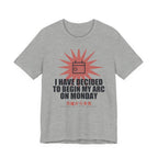 I Have Decided To Begin My Arc On Monday Funny Anime T-Shirt in Athletic Heather