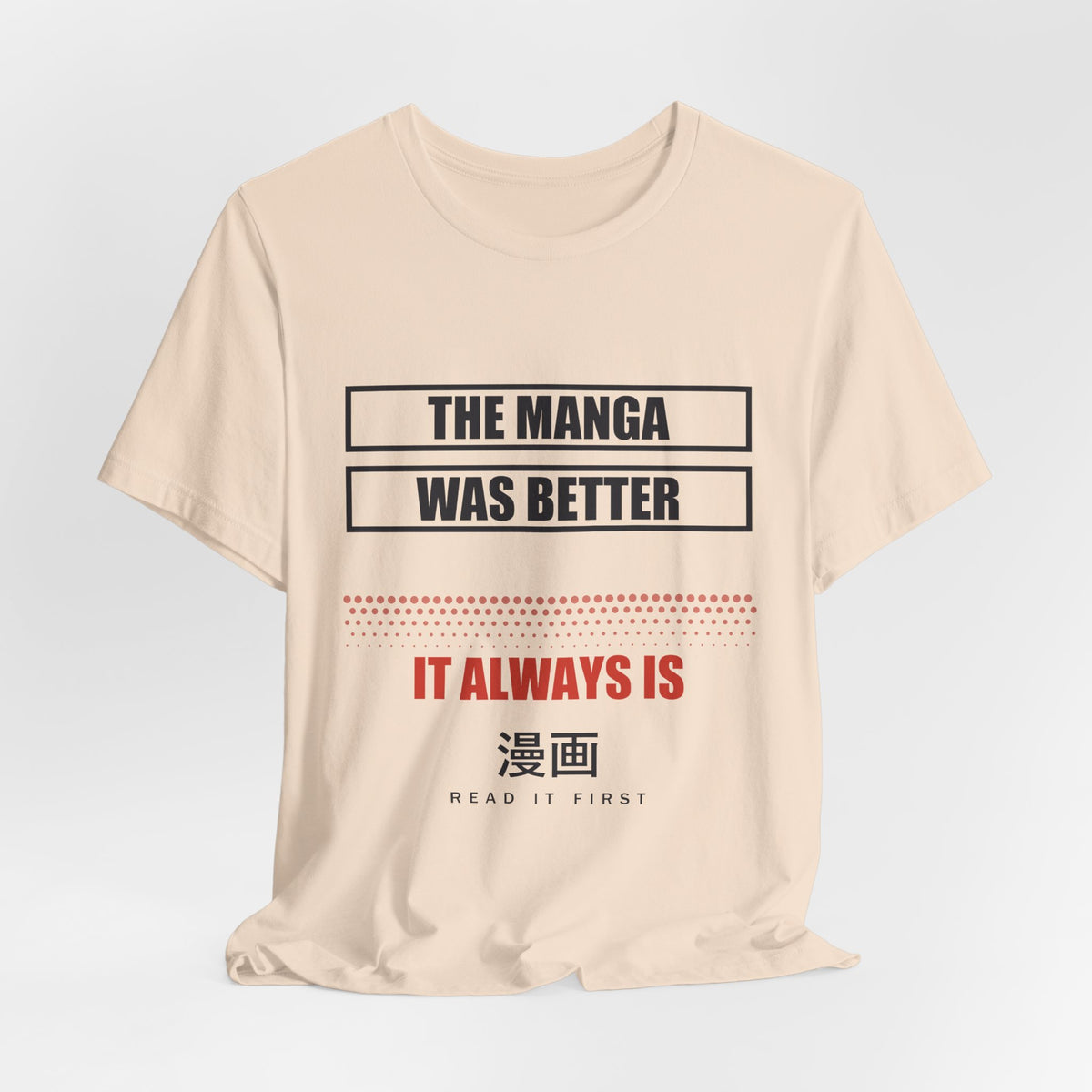 The Manga Was Better Anime T-Shirt - original anime design, view 10