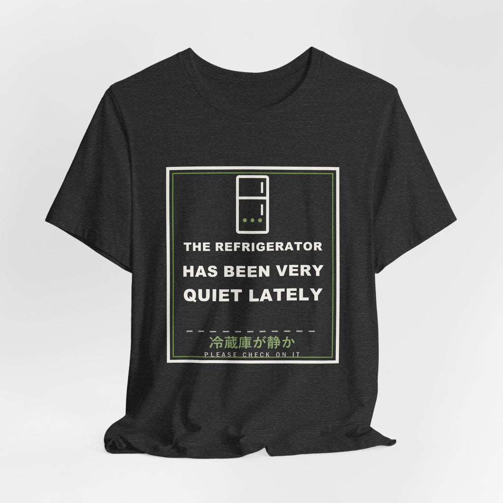 The Refrigerator Has Been Very Quiet Lately Funny Anime T-Shirt - original anime design, view 18