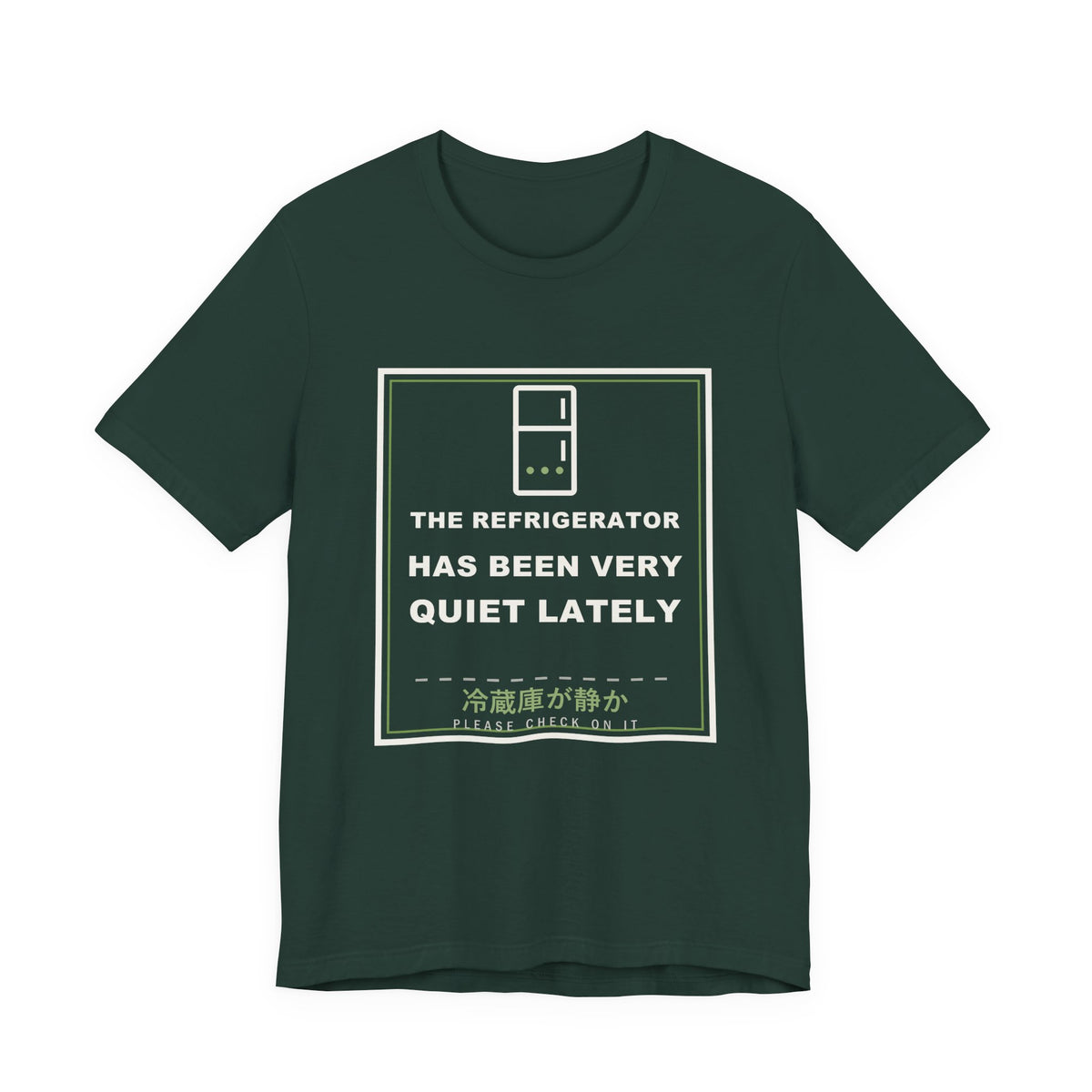 The Refrigerator Has Been Very Quiet Lately Funny Anime T-Shirt in Forest
