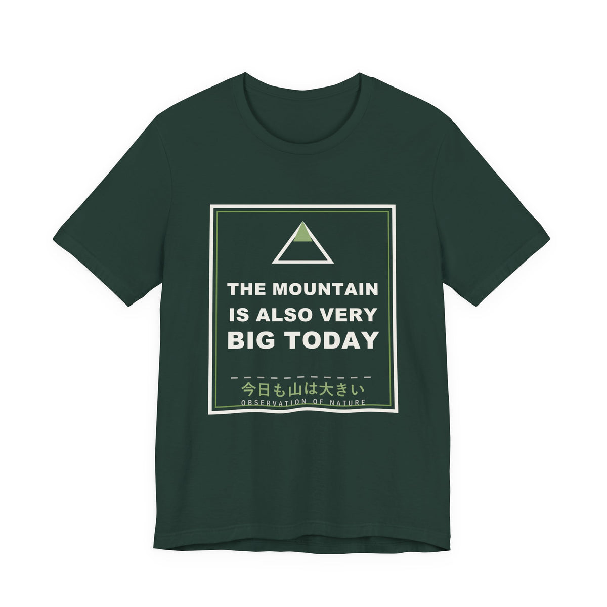 The Mountain Is Also Very Big Today Funny Anime T-Shirt in Forest