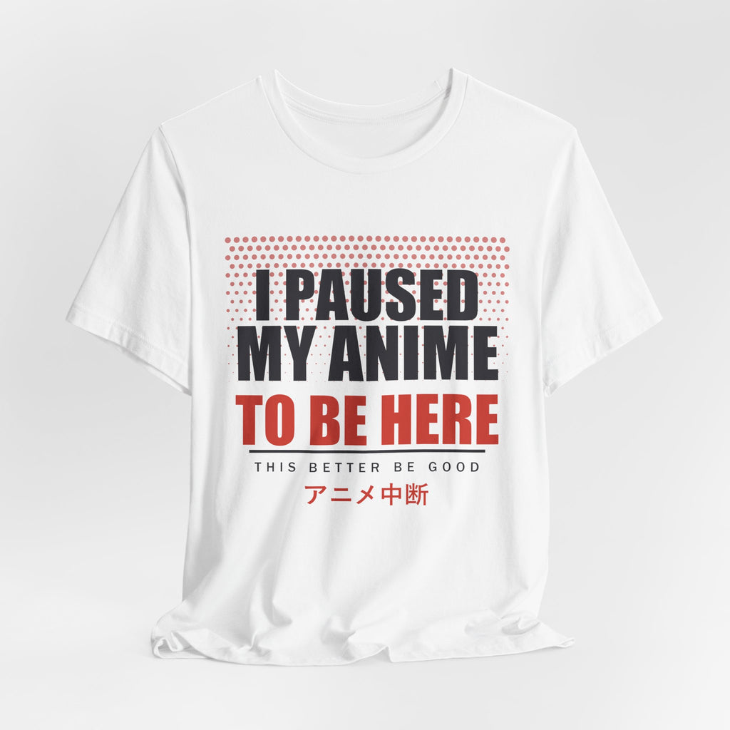 I Paused My Anime T-Shirt - original anime design, view 4