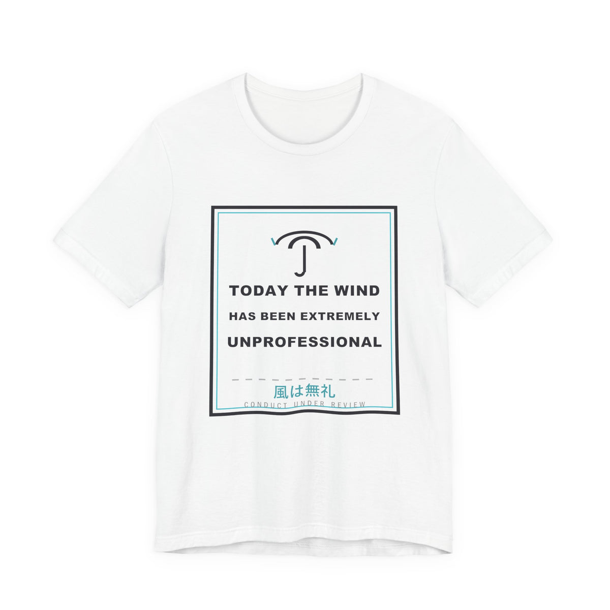 Today The Wind Has Been Extremely Unprofessional Funny Anime T-Shirt in White