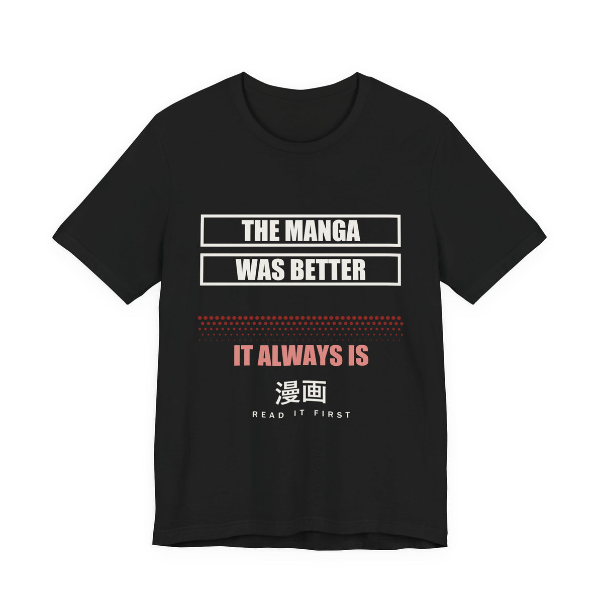 The Manga Was Better Anime T-Shirt in Black
