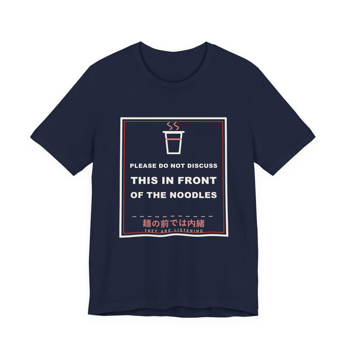 Please Do Not Discuss This In Front Of The Noodles Funny Anime T-Shirt in Navy