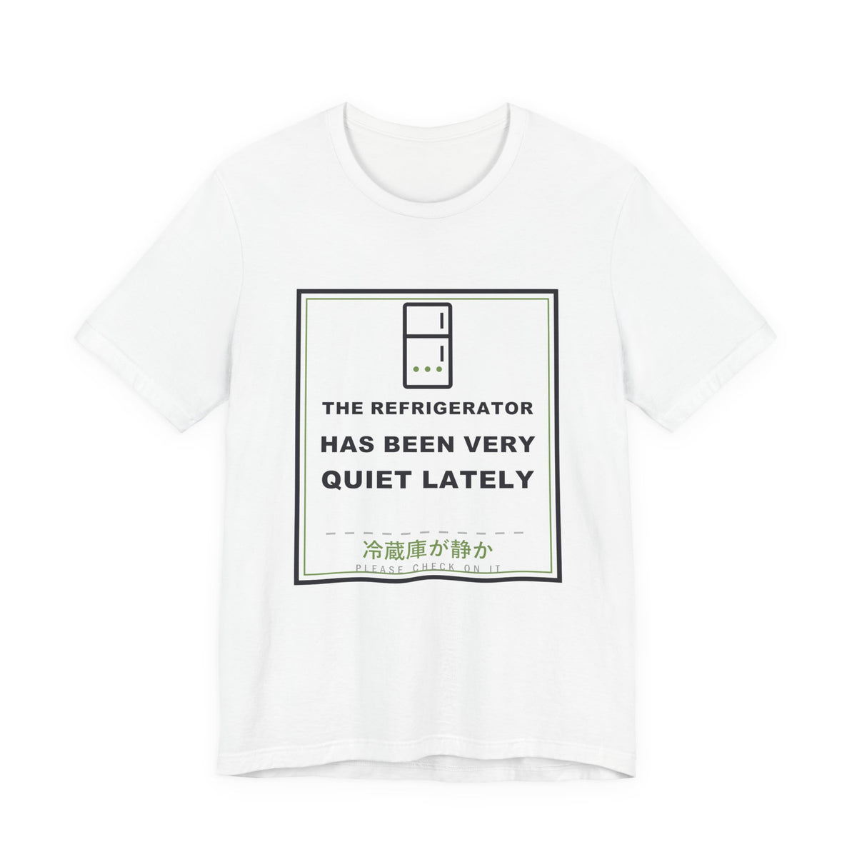The Refrigerator Has Been Very Quiet Lately Funny Anime T-Shirt in White
