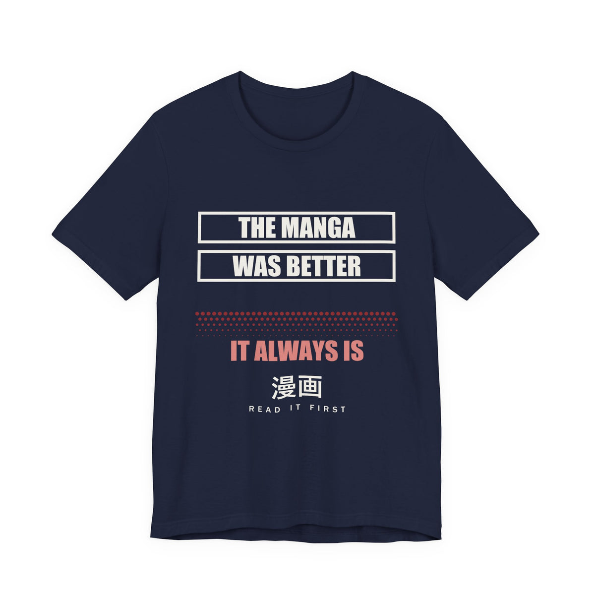 The Manga Was Better Anime T-Shirt in Navy