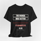 The Manga Was Better Anime T-Shirt - original anime design, view 7