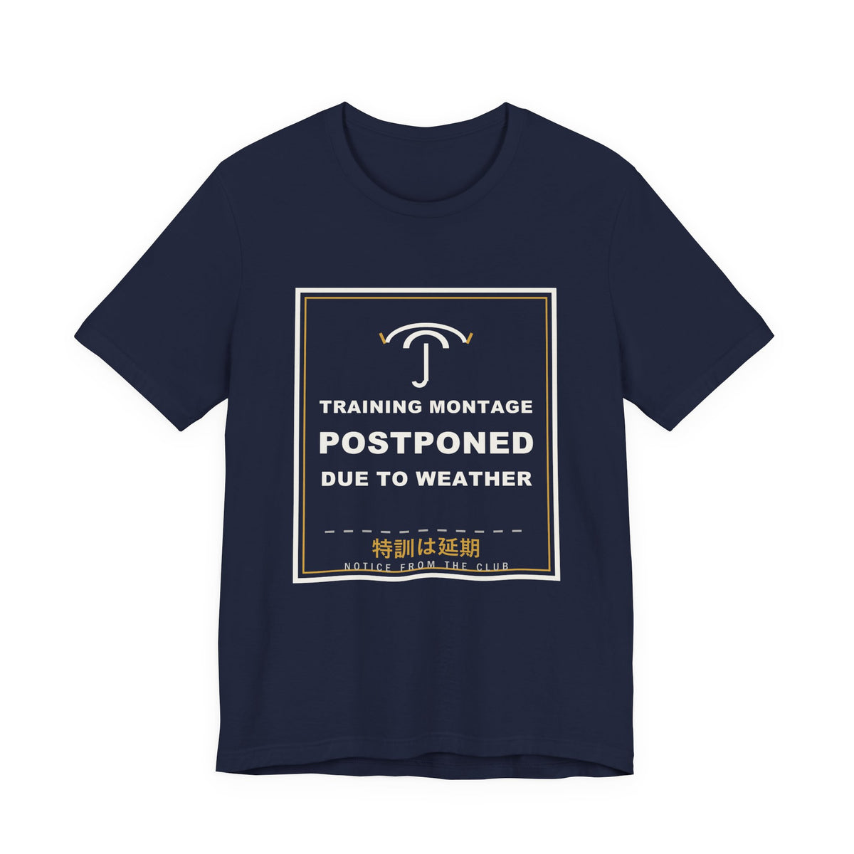 Training Montage Postponed Due To Weather Funny Anime T-Shirt in Navy
