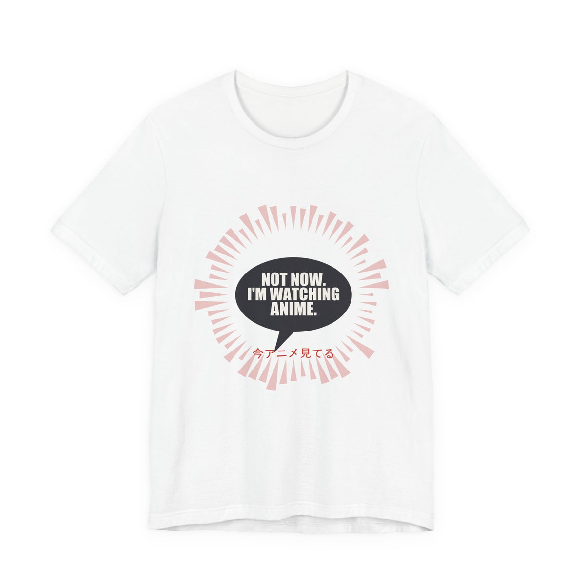 Not Now I'm Watching Anime T-Shirt in White