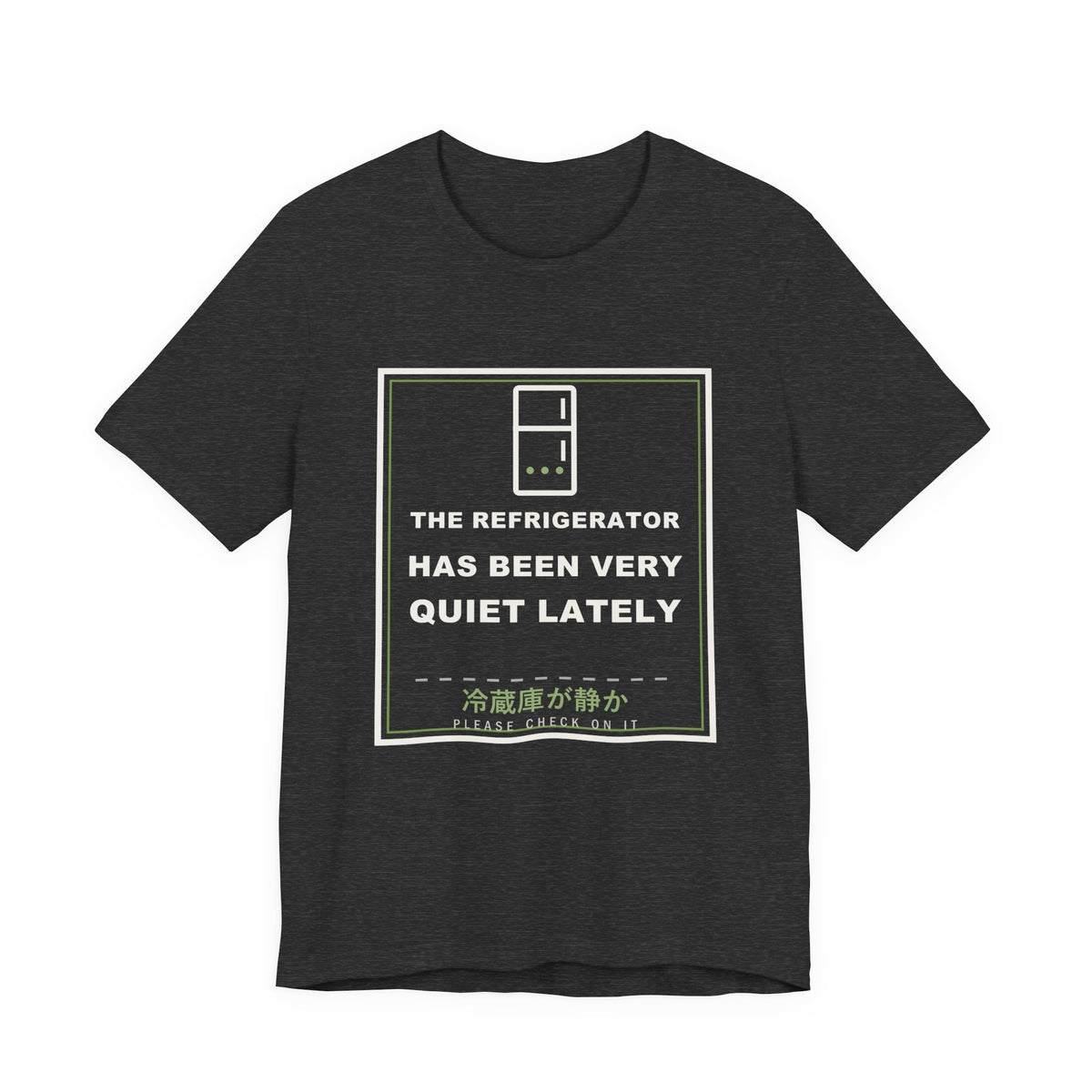 The Refrigerator Has Been Very Quiet Lately Funny Anime T-Shirt in Dark Grey Heather