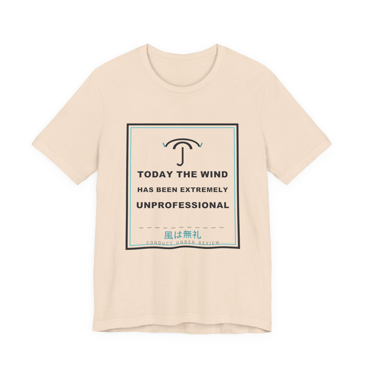 Today The Wind Has Been Extremely Unprofessional Funny Anime T-Shirt in Soft Cream
