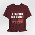 I Paused My Anime T-Shirt - original anime design, view 25