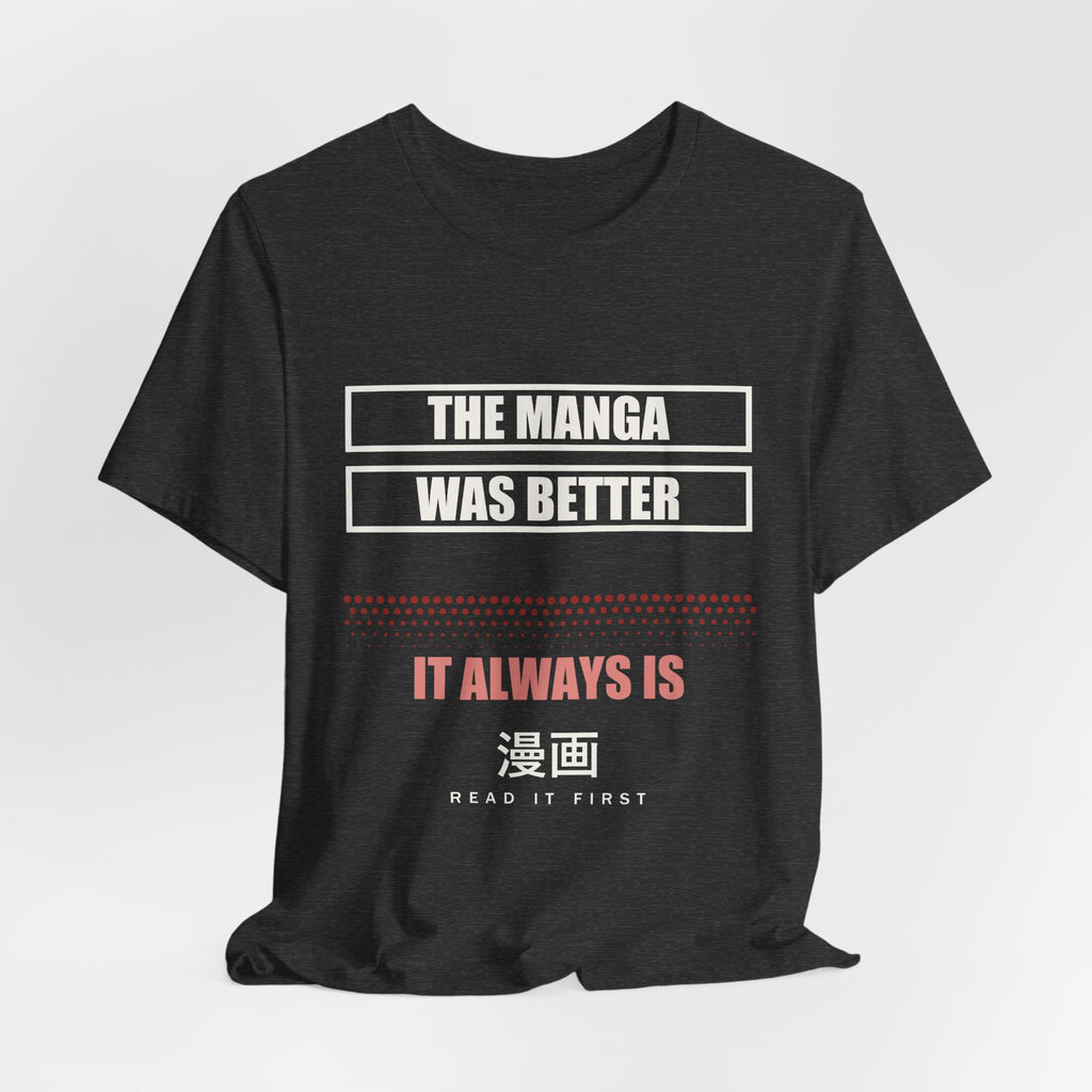 The Manga Was Better Anime T-Shirt - original anime design, view 19