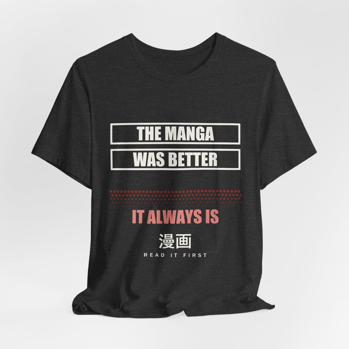 The Manga Was Better Anime T-Shirt - original anime design, view 19
