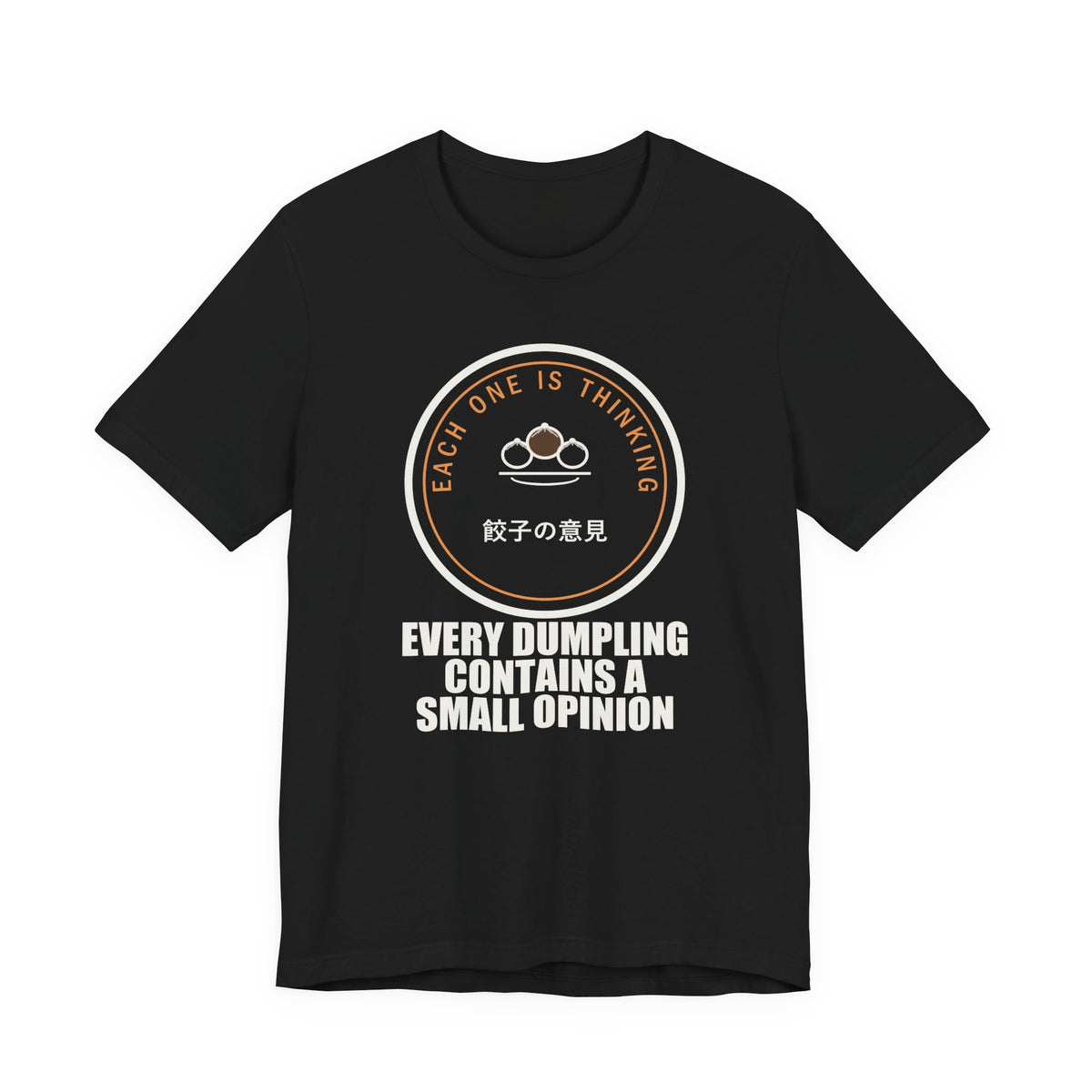 Every Dumpling Contains A Small Opinion Funny Anime T-Shirt in Black