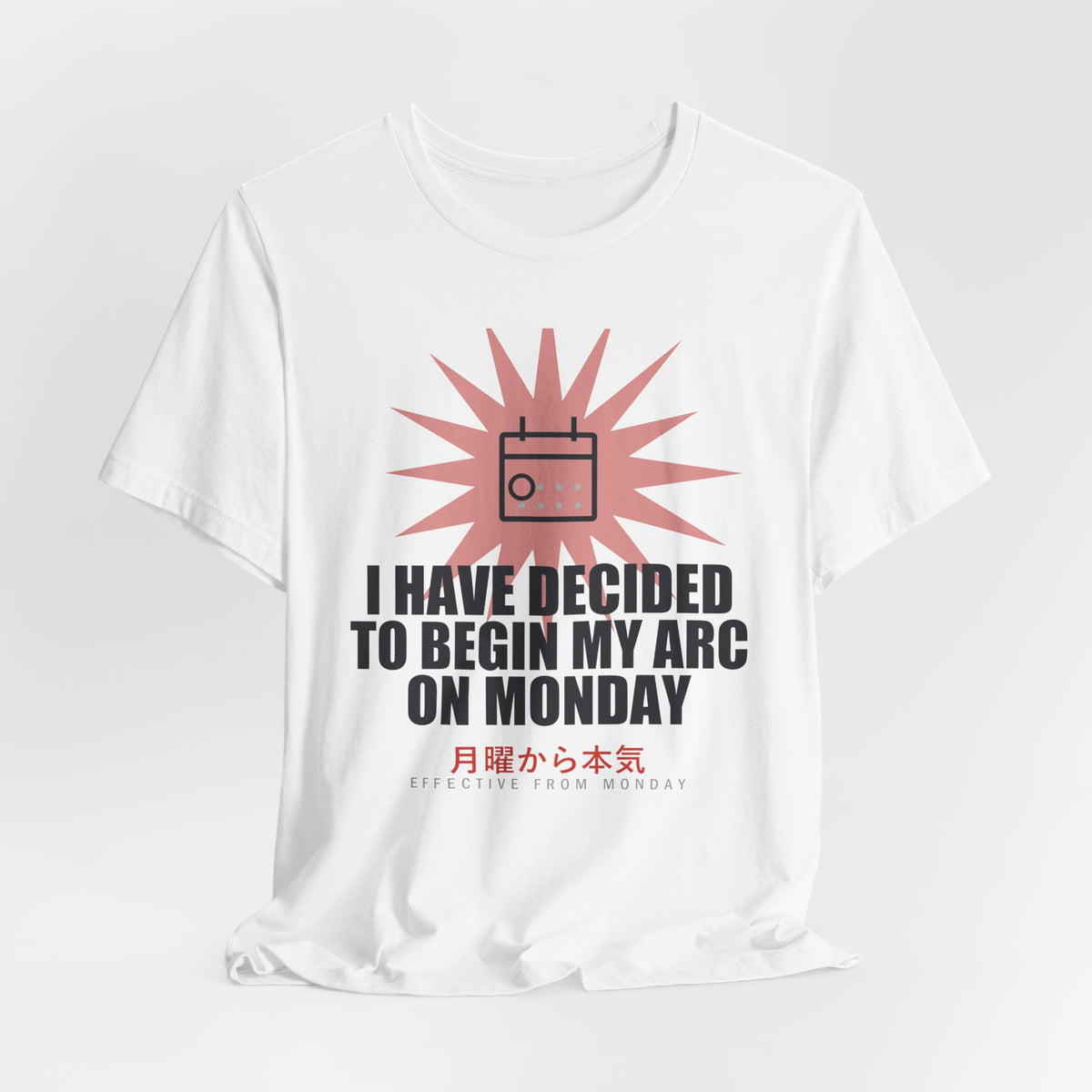 I Have Decided To Begin My Arc On Monday Funny Anime T-Shirt - original anime design, view 3