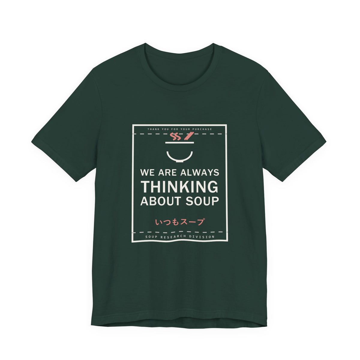 We Are Always Thinking About Soup Funny Anime T-Shirt in Forest