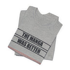 The Manga Was Better Anime T-Shirt - original anime design, view 15
