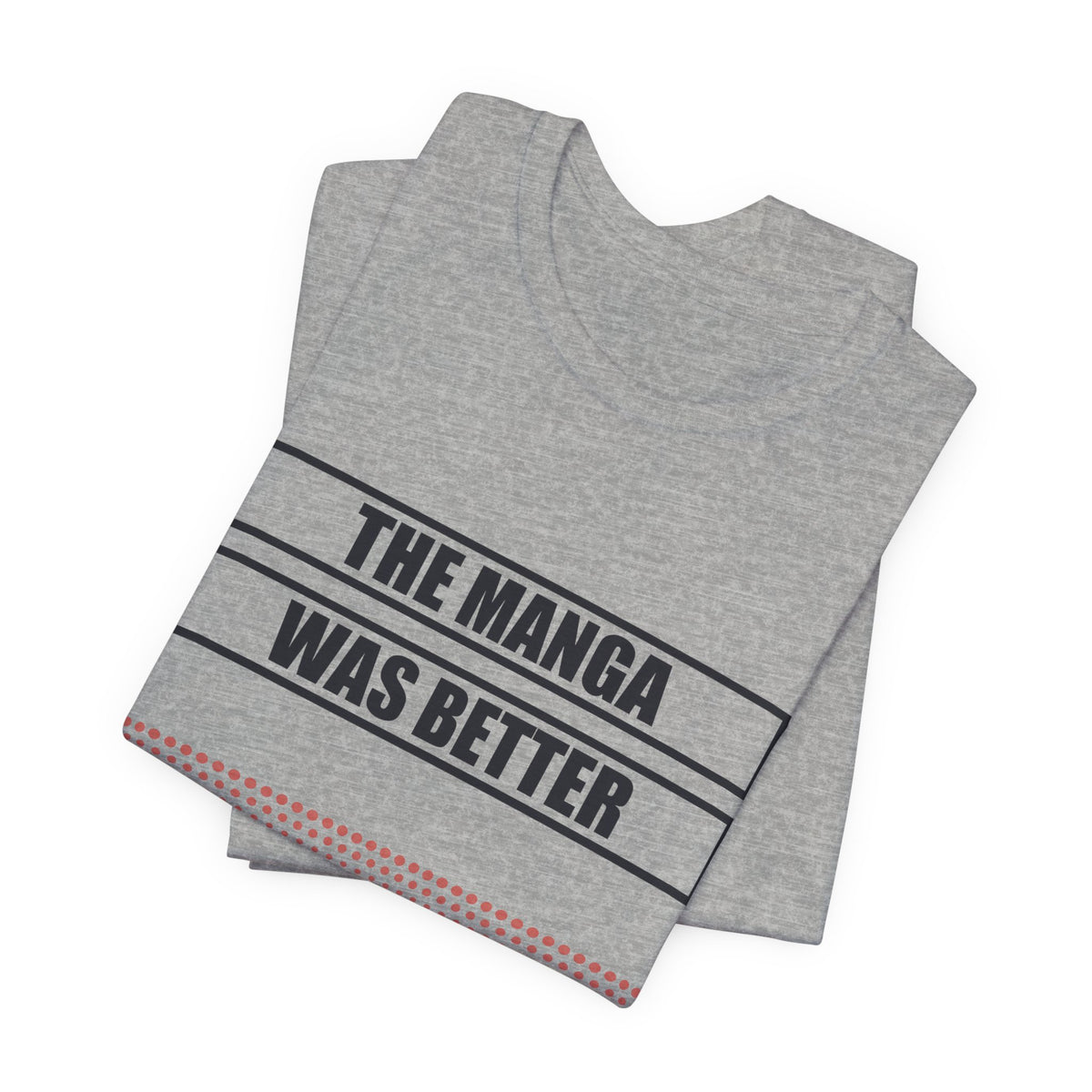 The Manga Was Better Anime T-Shirt - original anime design, view 15