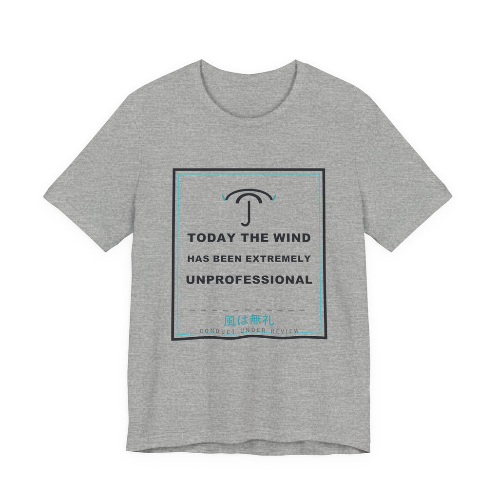 Today The Wind Has Been Extremely Unprofessional Funny Anime T-Shirt in Athletic Heather
