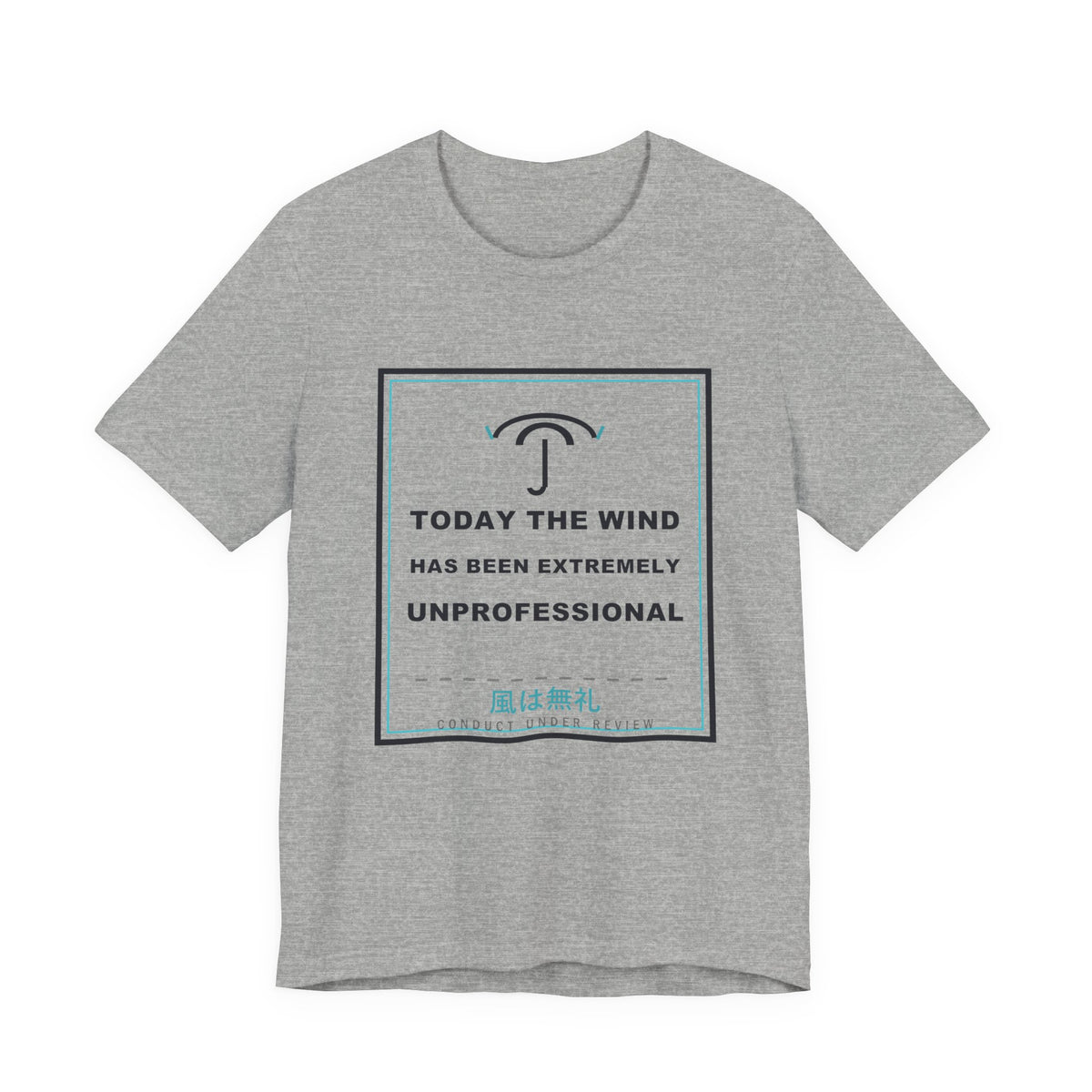 Today The Wind Has Been Extremely Unprofessional Funny Anime T-Shirt in Athletic Heather