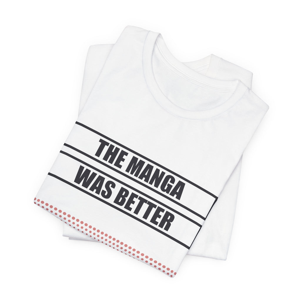 The Manga Was Better Anime T-Shirt - original anime design, view 3
