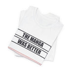 The Manga Was Better Anime T-Shirt - original anime design, view 3