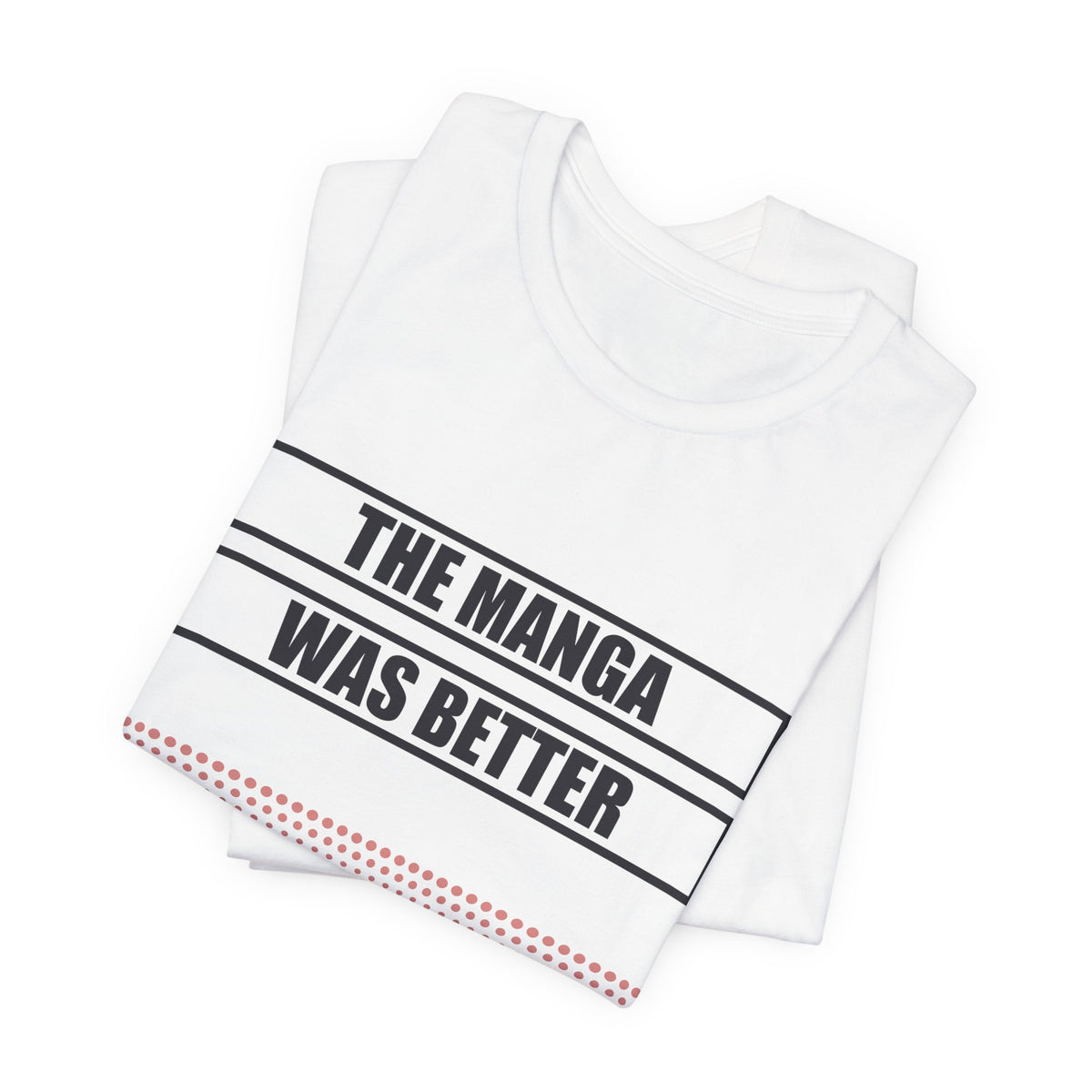 The Manga Was Better Anime T-Shirt - original anime design, view 3