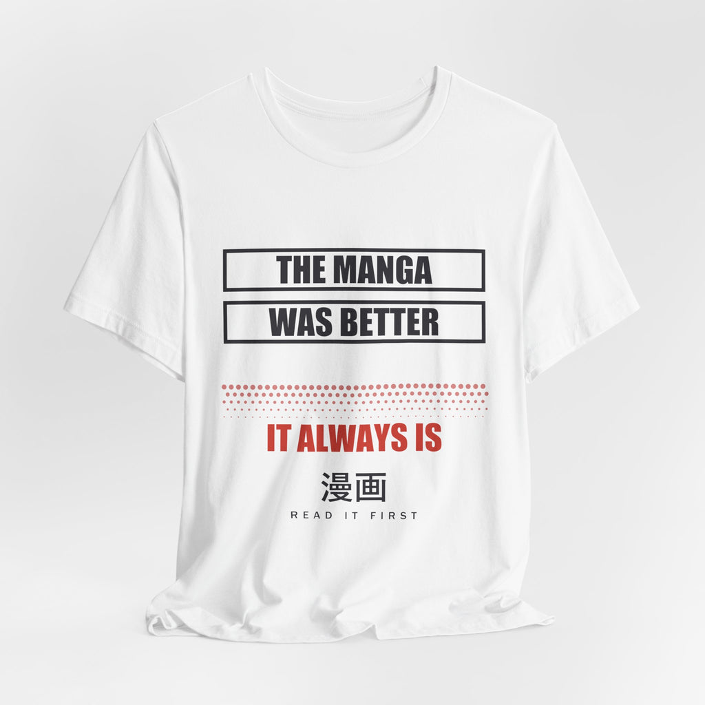 The Manga Was Better Anime T-Shirt - original anime design, view 4