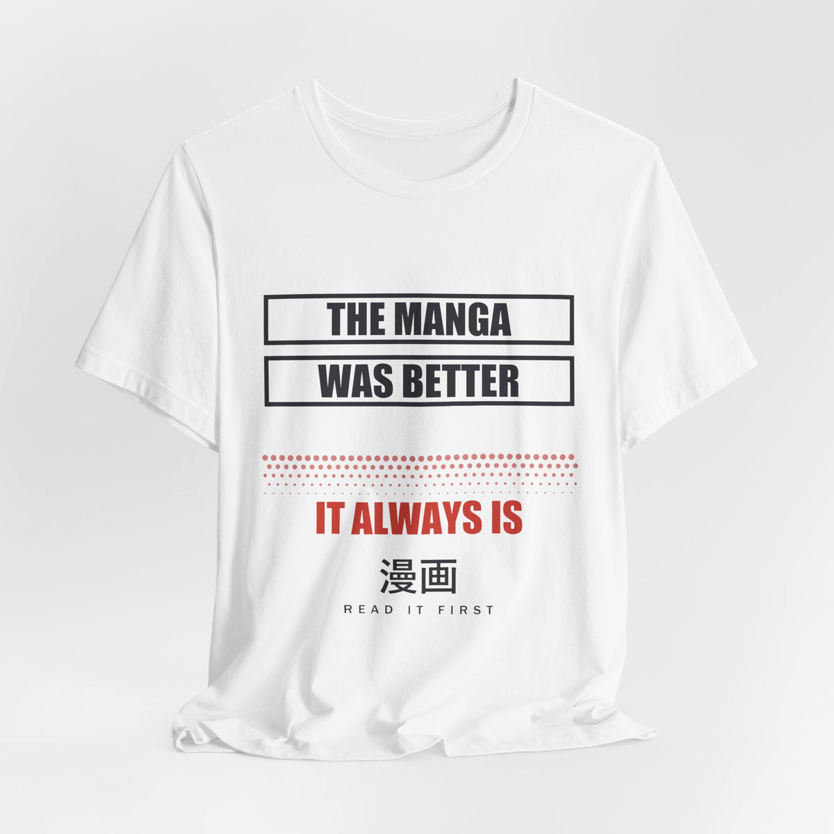 The Manga Was Better Anime T-Shirt - original anime design, view 4