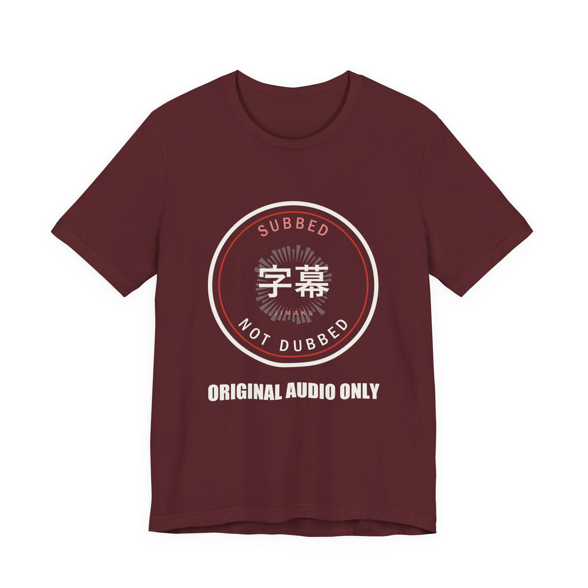 Subbed Not Dubbed Anime T-Shirt in Maroon