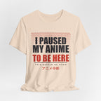 I Paused My Anime T-Shirt - original anime design, view 10