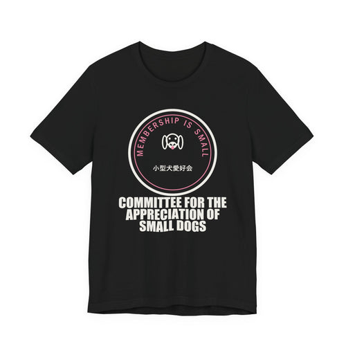 Committee For The Appreciation Of Small Dogs Funny Anime T-Shirt in Black